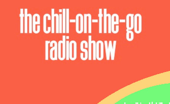 The Chill-On-The-Go Radio Show