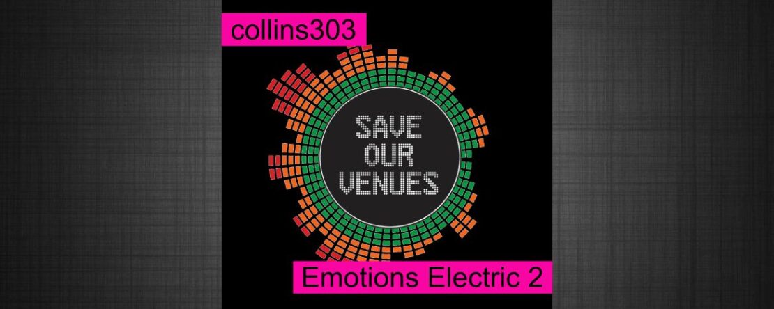 Emotions Electric 2 – #SAVEOURVENUES fundraiser mix